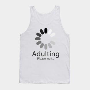 adulting please wait loading Tank Top